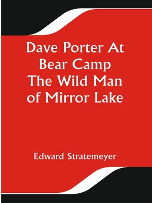 cover image of Dave Porter At Bear Camp the Wild Man of Mirror Lake
